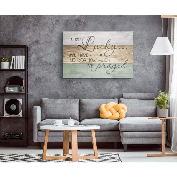 Christian Canvas Gallery Painting Wrapped Canvas : I'M Not Lucky You Have No Idea How Much I'Ve Prayed Canvas Print - Image 2